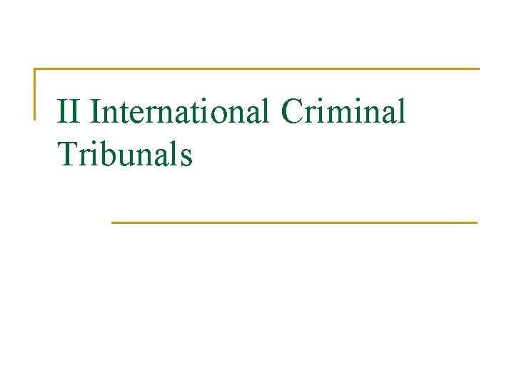 II International Criminal Tribunals 