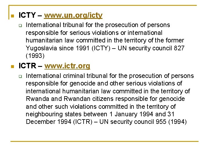 n ICTY – www. un. org/icty q n International tribunal for the prosecution of
