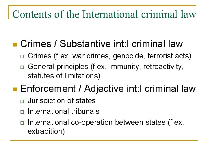 Contents of the International criminal law n Crimes / Substantive int: l criminal law