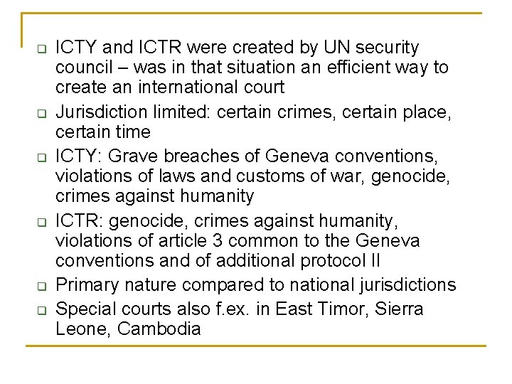 q q q ICTY and ICTR were created by UN security council – was
