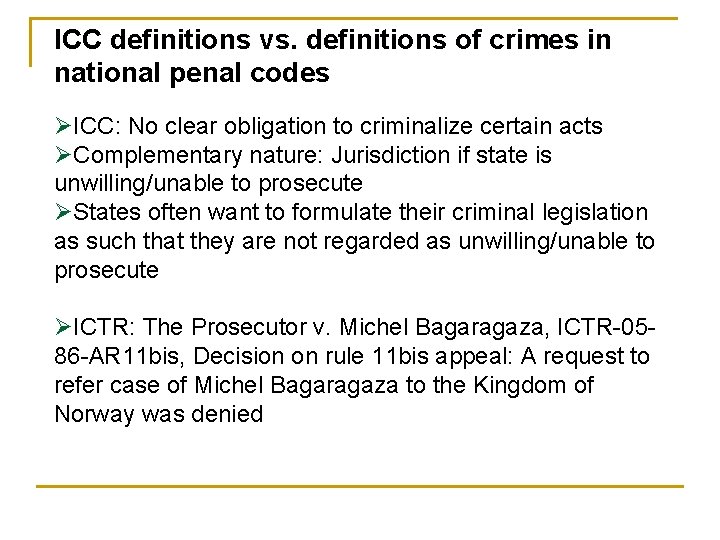 ICC definitions vs. definitions of crimes in national penal codes ØICC: No clear obligation