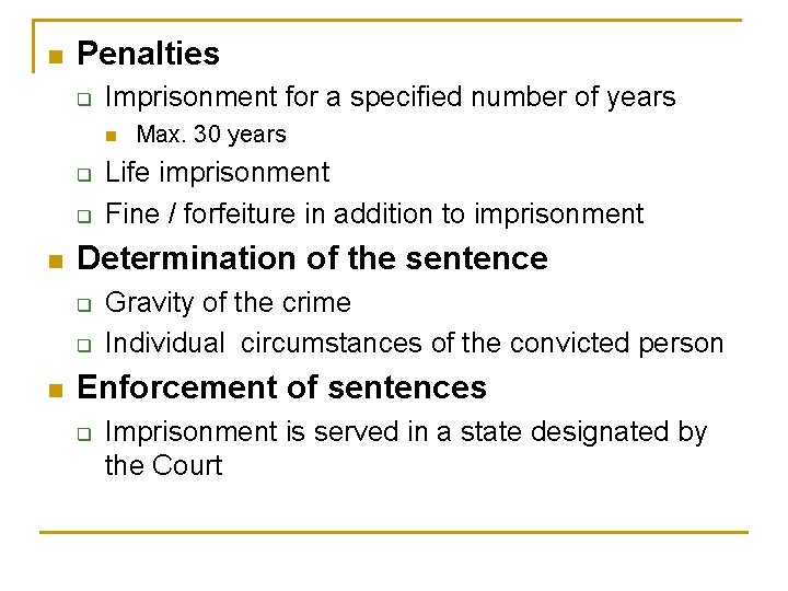 n Penalties q Imprisonment for a specified number of years n q q n