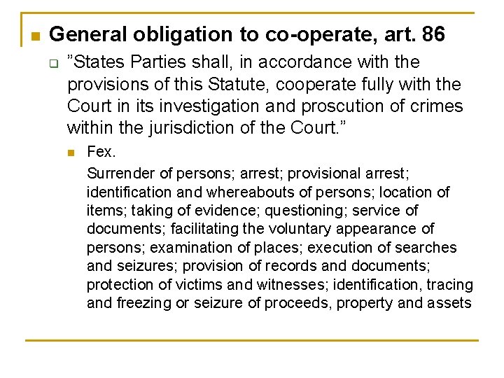 n General obligation to co-operate, art. 86 q ”States Parties shall, in accordance with