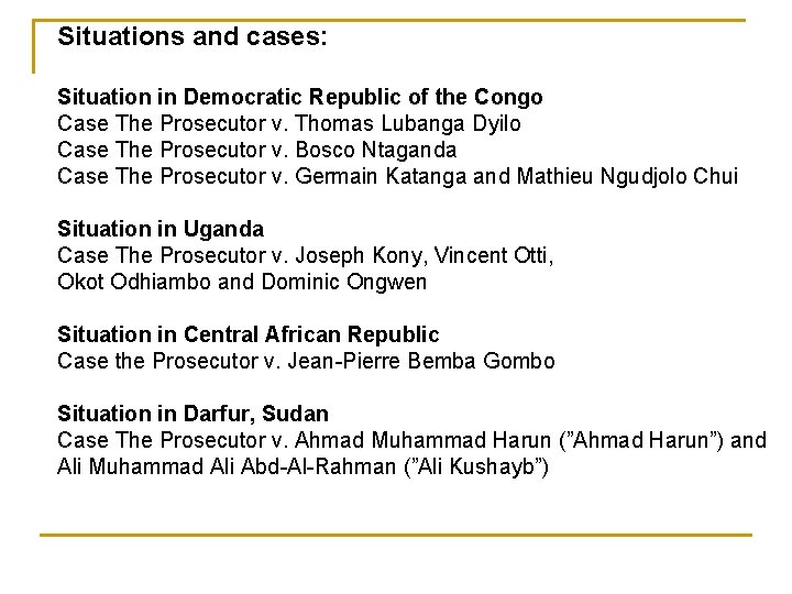 Situations and cases: Situation in Democratic Republic of the Congo Case The Prosecutor v.