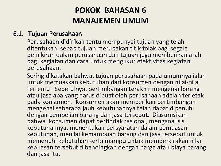 POKOK BAHASAN 6 MANAJEMEN UMUM 6. 1. Tujuan Perusahaan didirikan tentu mempunyai tujuan yang