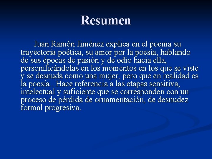 Resumen Juan Ramón Jiménez explica en el poema su trayectoria poética, su amor por