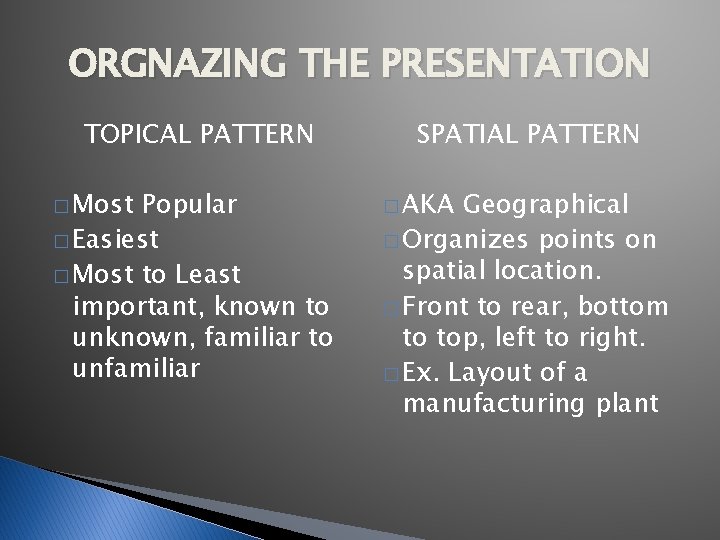 ORGNAZING THE PRESENTATION TOPICAL PATTERN � Most Popular � Easiest � Most to Least