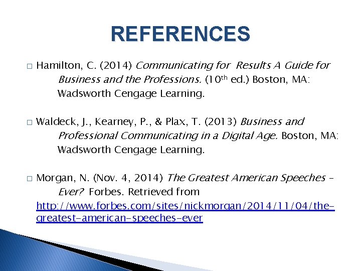 REFERENCES � � � Hamilton, C. (2014) Communicating for Results A Guide for Business