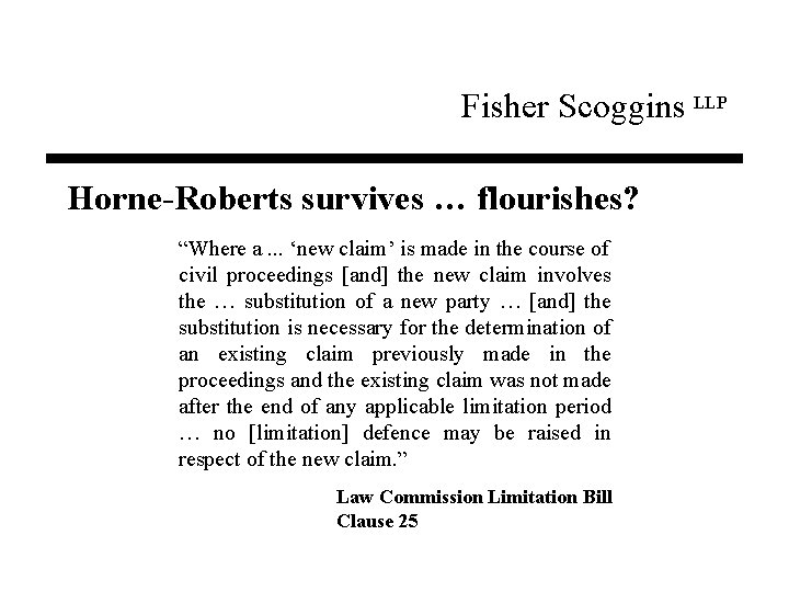 Fisher Scoggins LLP Horne-Roberts survives … flourishes? “Where a. . . ‘new claim’ is