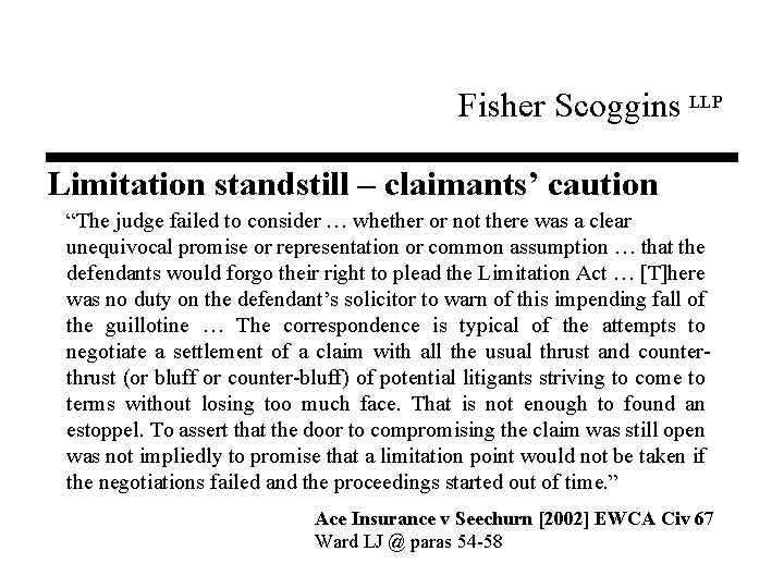 Fisher Scoggins LLP Limitation standstill – claimants’ caution “The judge failed to consider …