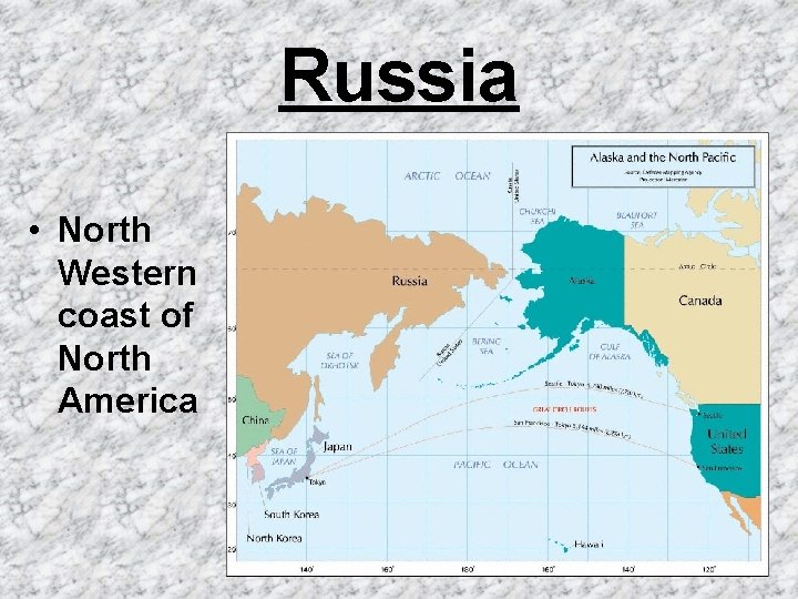 Russia • North Western coast of North America 