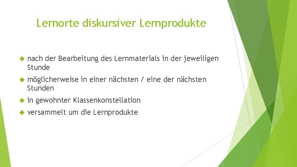 Lernorte diskursiver Lernprodukte nach der Bearbeitung des Lernmaterials in der jeweiligen Stunde möglicherweise in