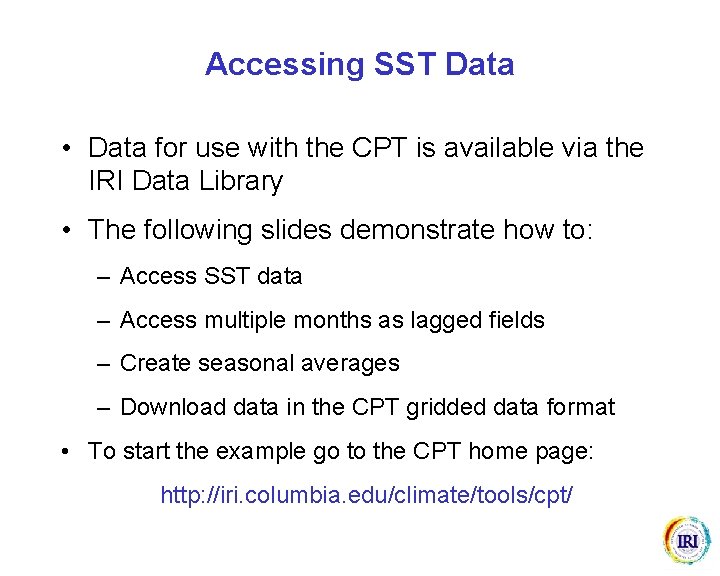 Accessing SST Data • Data for use with the CPT is available via the