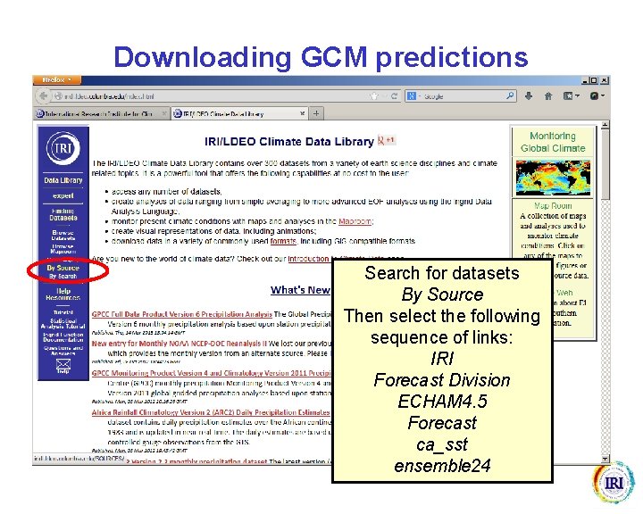 Downloading GCM predictions Search for datasets By Source Then select the following sequence of