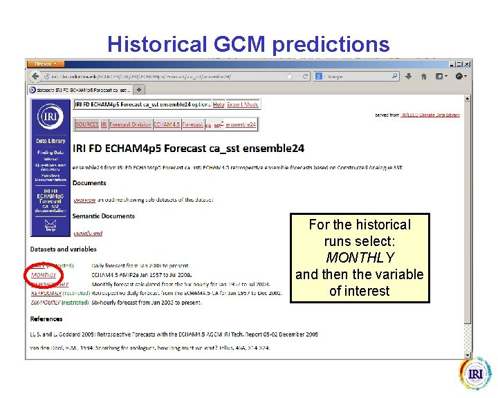 Historical GCM predictions For the historical runs select: MONTHLY and then the variable of