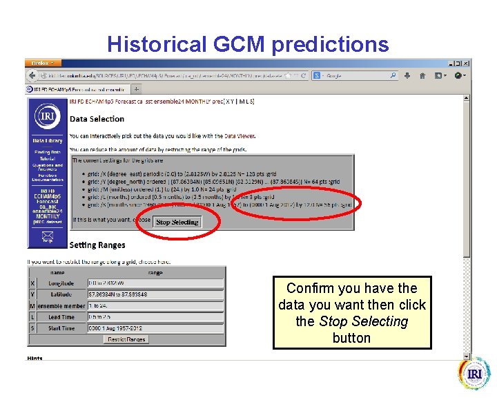 Historical GCM predictions Confirm you have the data you want then click the Stop