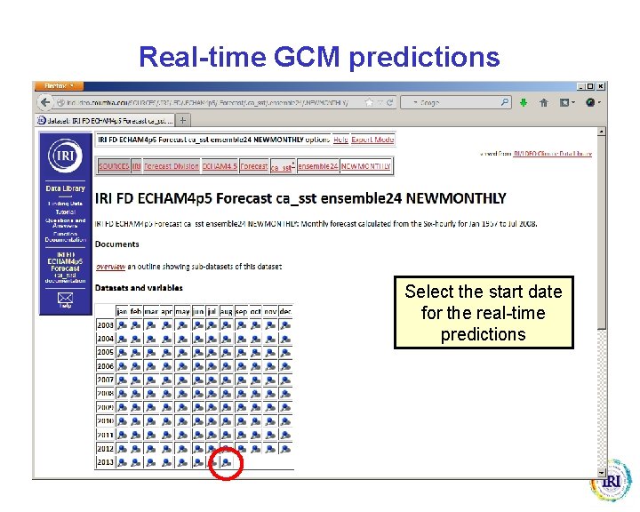 Real-time GCM predictions Select the start date for the real-time predictions 