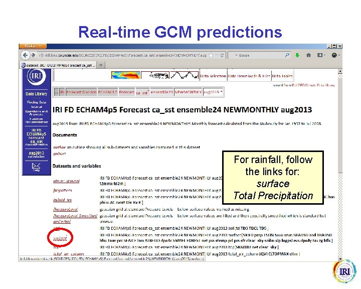 Real-time GCM predictions For rainfall, follow the links for: surface Total Precipitation 