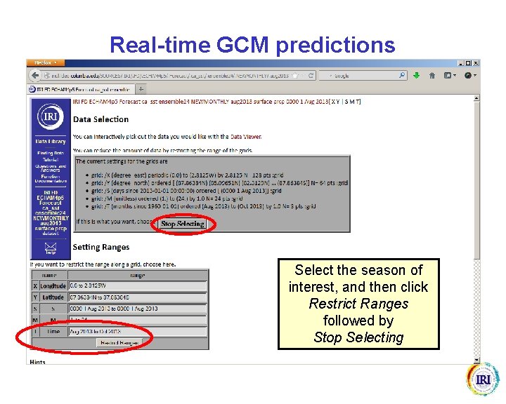 Real-time GCM predictions Select the season of interest, and then click Restrict Ranges followed