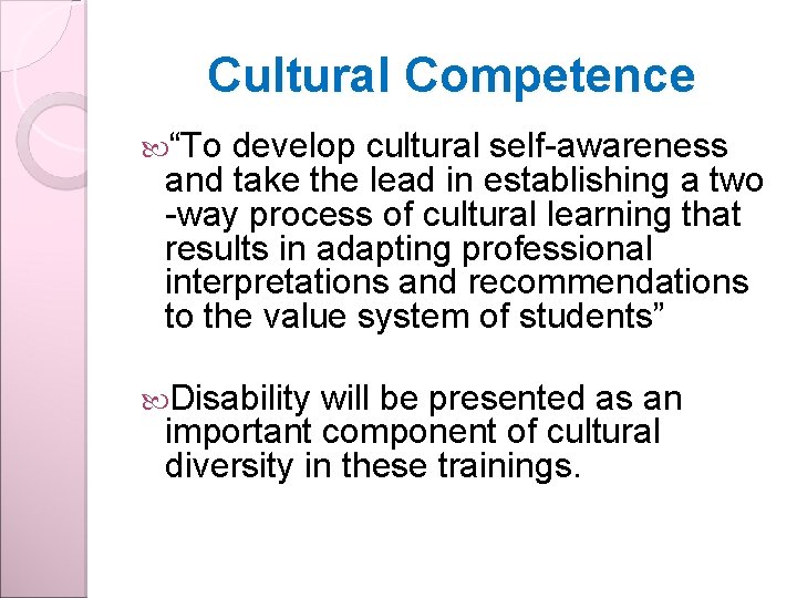 Cultural Competence “To develop cultural self-awareness and take the lead in establishing a two