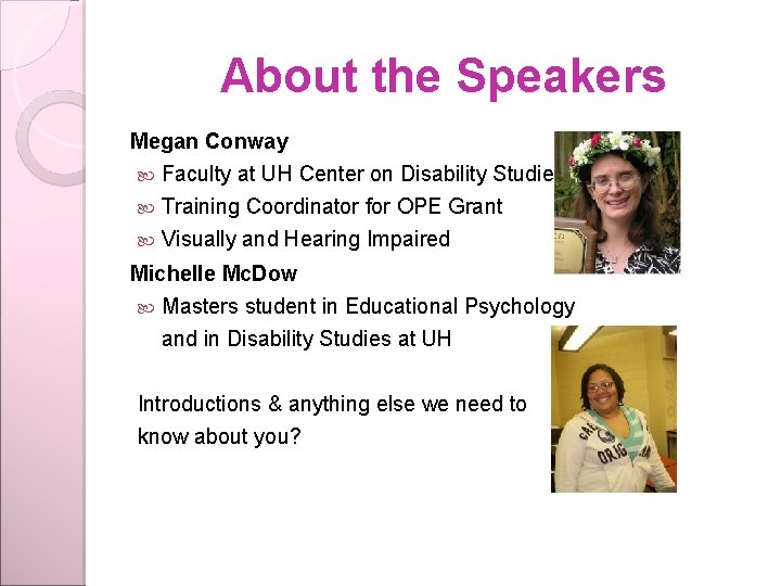 About the Speakers Megan Conway Faculty at UH Center on Disability Studies Training Coordinator