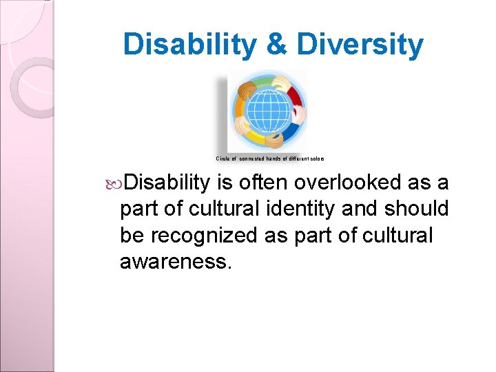 Disability & Diversity Circle of connected hands of different colors Disability is often overlooked