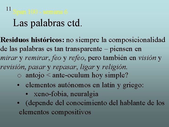 11 Span 100 - semana 6 Las palabras ctd. Residuos históricos: no siempre la
