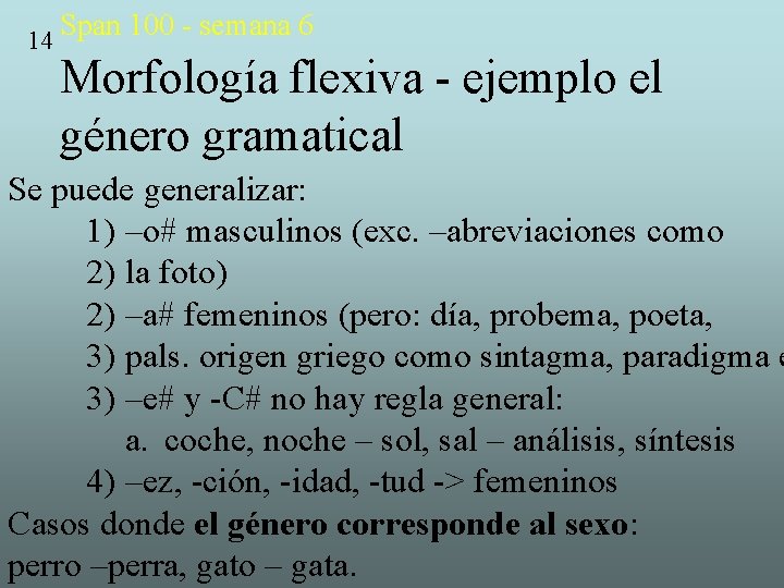 14 Span 100 - semana 6 Morfología flexiva - ejemplo el género gramatical Se