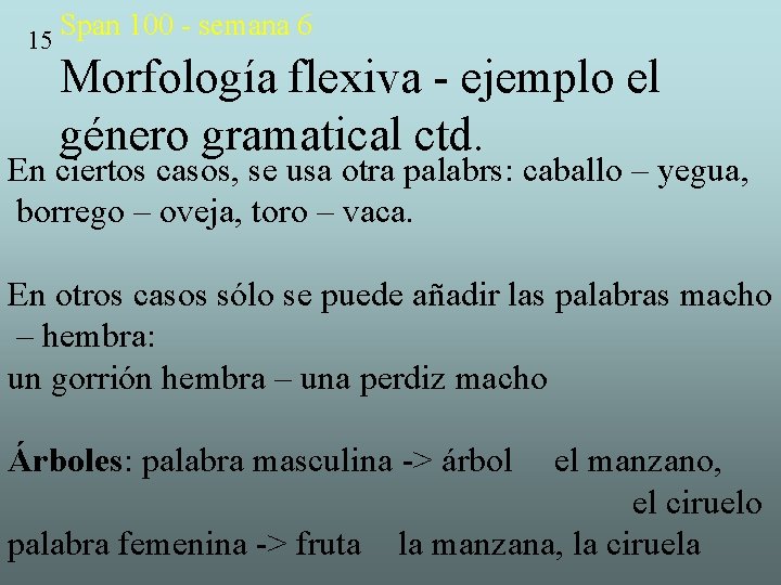 15 Span 100 - semana 6 Morfología flexiva - ejemplo el género gramatical ctd.