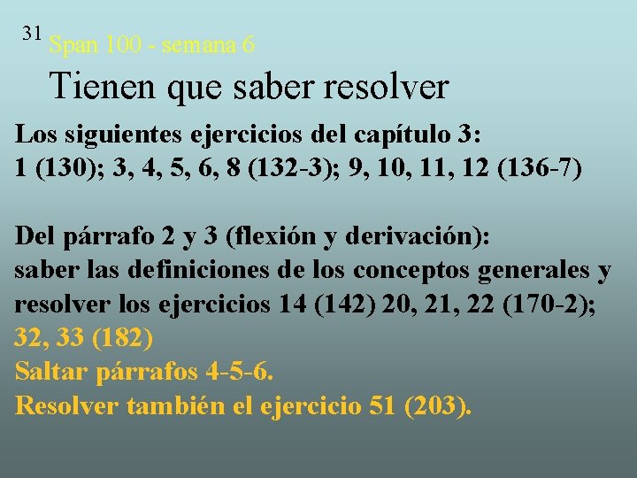 31 Span 100 - semana 6 Tienen que saber resolver Los siguientes ejercicios del