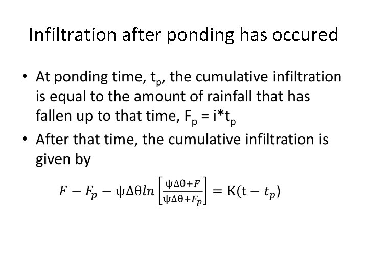 Infiltration after ponding has occured • 