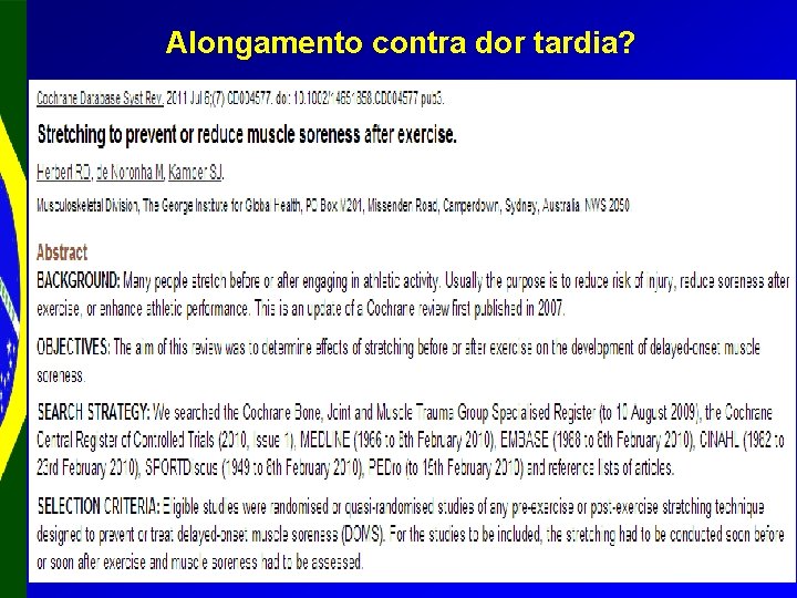 Alongamento contra dor tardia? 