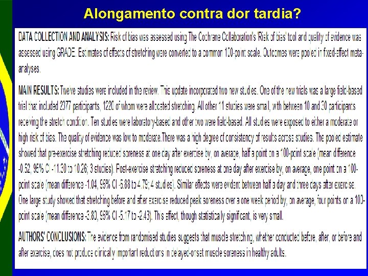 Alongamento contra dor tardia? 