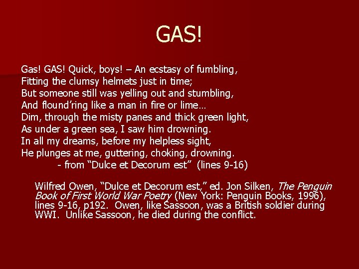 GAS! Gas! GAS! Quick, boys! – An ecstasy of fumbling, Fitting the clumsy helmets