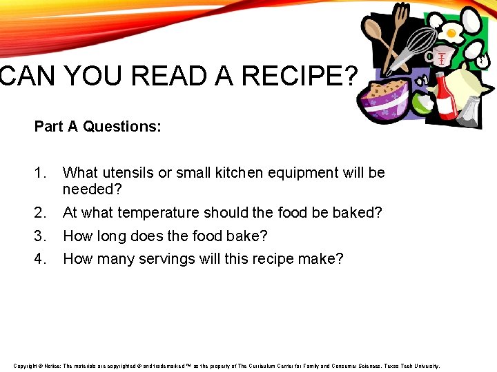 CAN YOU READ A RECIPE? Part A Questions: 1. What utensils or small kitchen