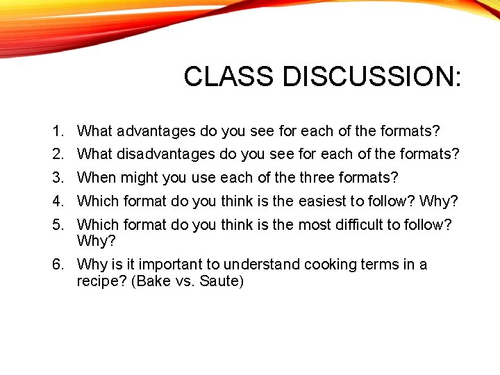 CLASS DISCUSSION: 1. What advantages do you see for each of the formats? 2.
