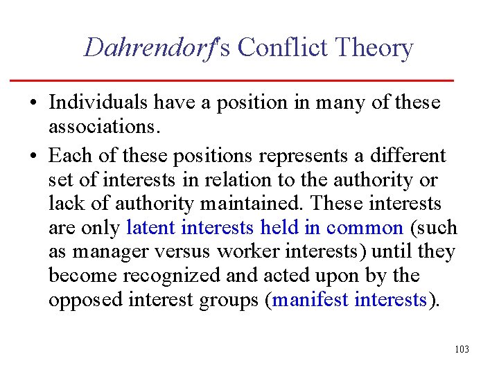 Dahrendorf's Conflict Theory • Individuals have a position in many of these associations. •