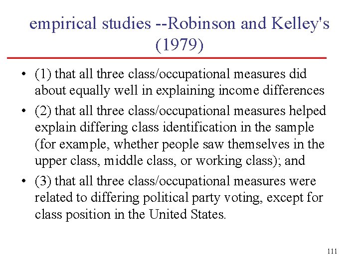 empirical studies --Robinson and Kelley's (1979) • (1) that all three class/occupational measures did