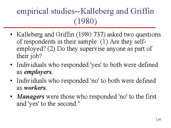 empirical studies--Kalleberg and Griffin (1980) • Kalleberg and Griffin (1980: 737) asked two questions