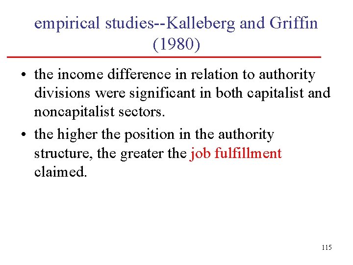 empirical studies--Kalleberg and Griffin (1980) • the income difference in relation to authority divisions