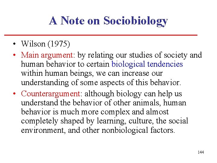 A Note on Sociobiology • Wilson (1975) • Main argument: by relating our studies