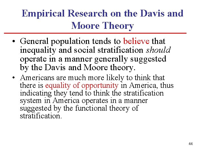 Empirical Research on the Davis and Moore Theory • General population tends to believe