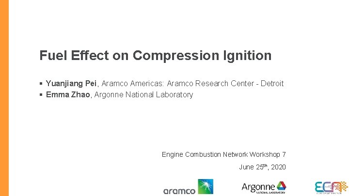 Fuel Effect on Compression Ignition § Yuanjiang Pei, Aramco Americas: Aramco Research Center -