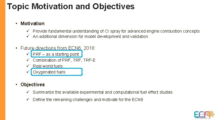 Topic Motivation and Objectives • Motivation ü Provide fundamental understanding of CI spray for