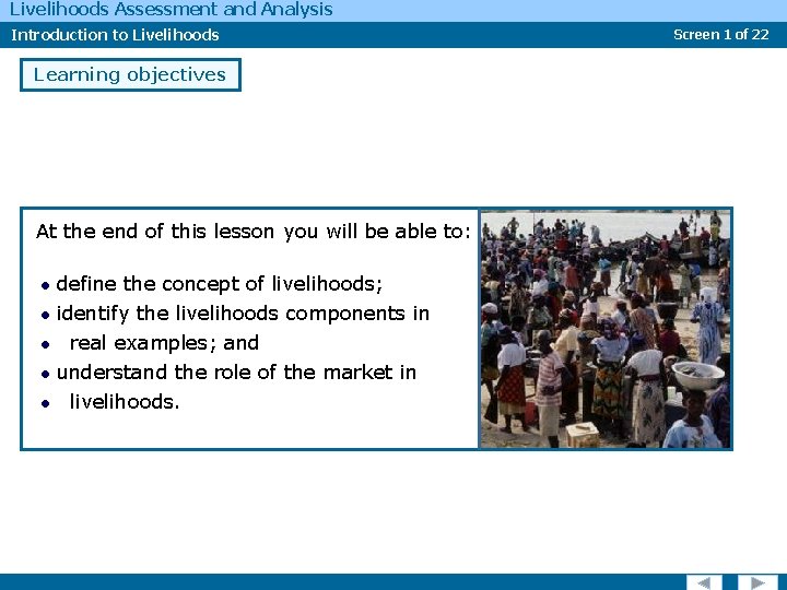 Livelihoods Assessment and Analysis Introduction to Livelihoods Learning objectives At the end of this