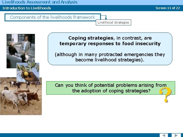 Livelihoods Assessment and Analysis Introduction to Livelihoods Screen 11 of 22 Components of the