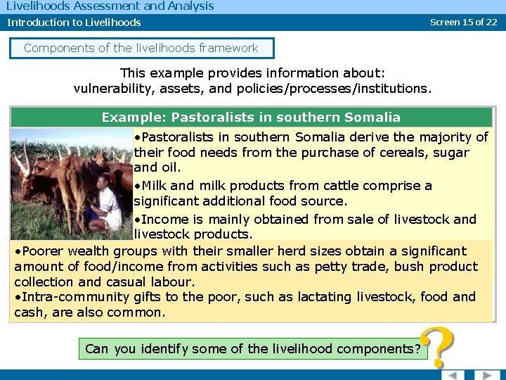 Livelihoods Assessment and Analysis Introduction to Livelihoods Screen 15 of 22 Components of the