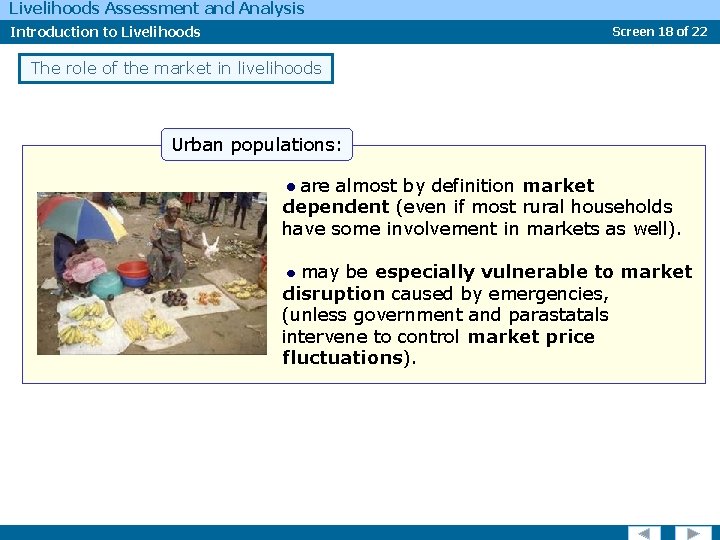 Livelihoods Assessment and Analysis Introduction to Livelihoods Screen 18 of 22 The role of