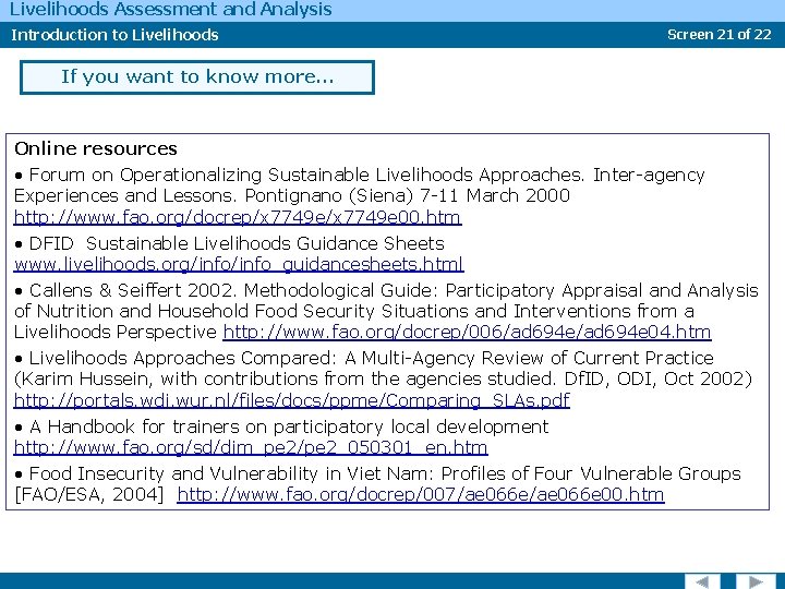 Livelihoods Assessment and Analysis Introduction to Livelihoods Screen 21 of 22 If you want