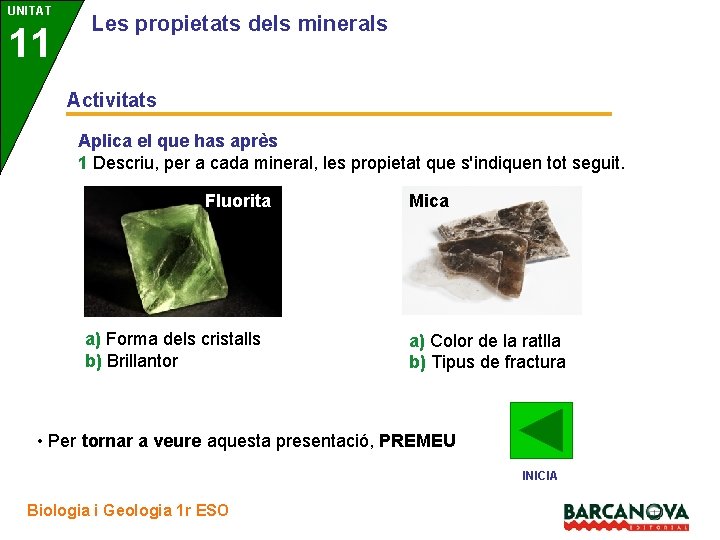 UNITAT 11 3 Les propietats dels minerals Activitats Aplica el que has après 1